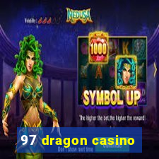 97 dragon casino